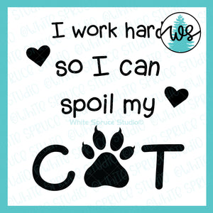 SVG Cat Logo, I Work Hard So I Can Spoil My Cat