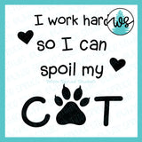 SVG Cat Logo, I Work Hard So I Can Spoil My Cat