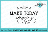 SVG Inspirational Logo, Make Today Amazing