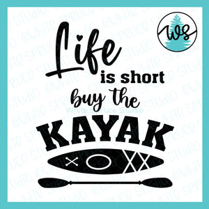 SVG Kayak Logo, Life is Short Buy the Kayak