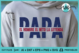 SVG Spanish Dad Papa El Hombre El Mito La Leyenda
