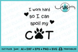 SVG Cat Logo, I Work Hard So I Can Spoil My Cat